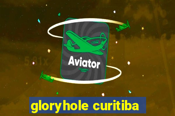 gloryhole curitiba